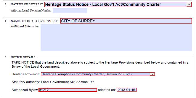 Line 3 Adopted on date field: enter the date the bylaw was adopted in the form yyyy-mm- EXAMPLE: HERITAGE STATUS NOTICE LOCAL GOVERNMENT ACT/COMMUNITY CHARTER Heritage Status Notice Vancouver Charter
