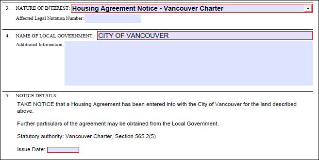 Housing Agreement Notice Vancouver Charter Line 1 Housing agreement field: when Housing Agreement Notice Vancouver Charter is selected from the drop down menu in Item 3, Nature of Interest, three