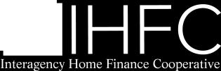 T H E I H F C & H A s partners with housing agencies to increase affordability HA participation: Through IHFC Cooperative Borrower for FHA mortgages Receives fees & participation Government Housing