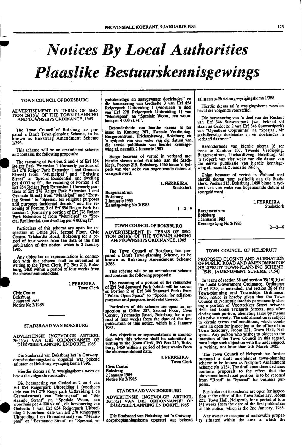 1 Erf, paal" PROVINSIALE KOERANT, 9 JANUARIE 1985 123 Notices By Local Authorities Maaslike Bestuurskennisgewings TOWN COUNCIL OF BOKSBURG godsdienstige en aanverwante doeleindes" en sal staan as