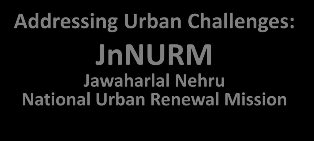 Addressing Urban Challenges: JnNURM
