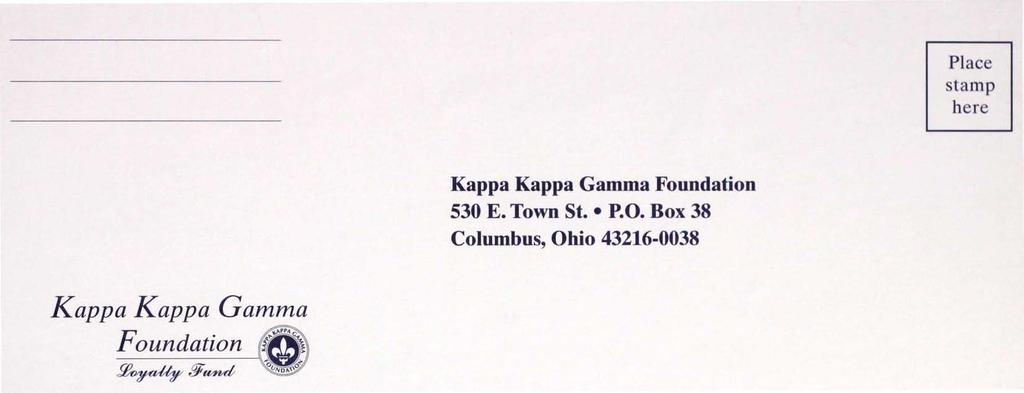 Place stamp here Kappa Kappa Gamma Foundation 530 E. Town St. P.O.