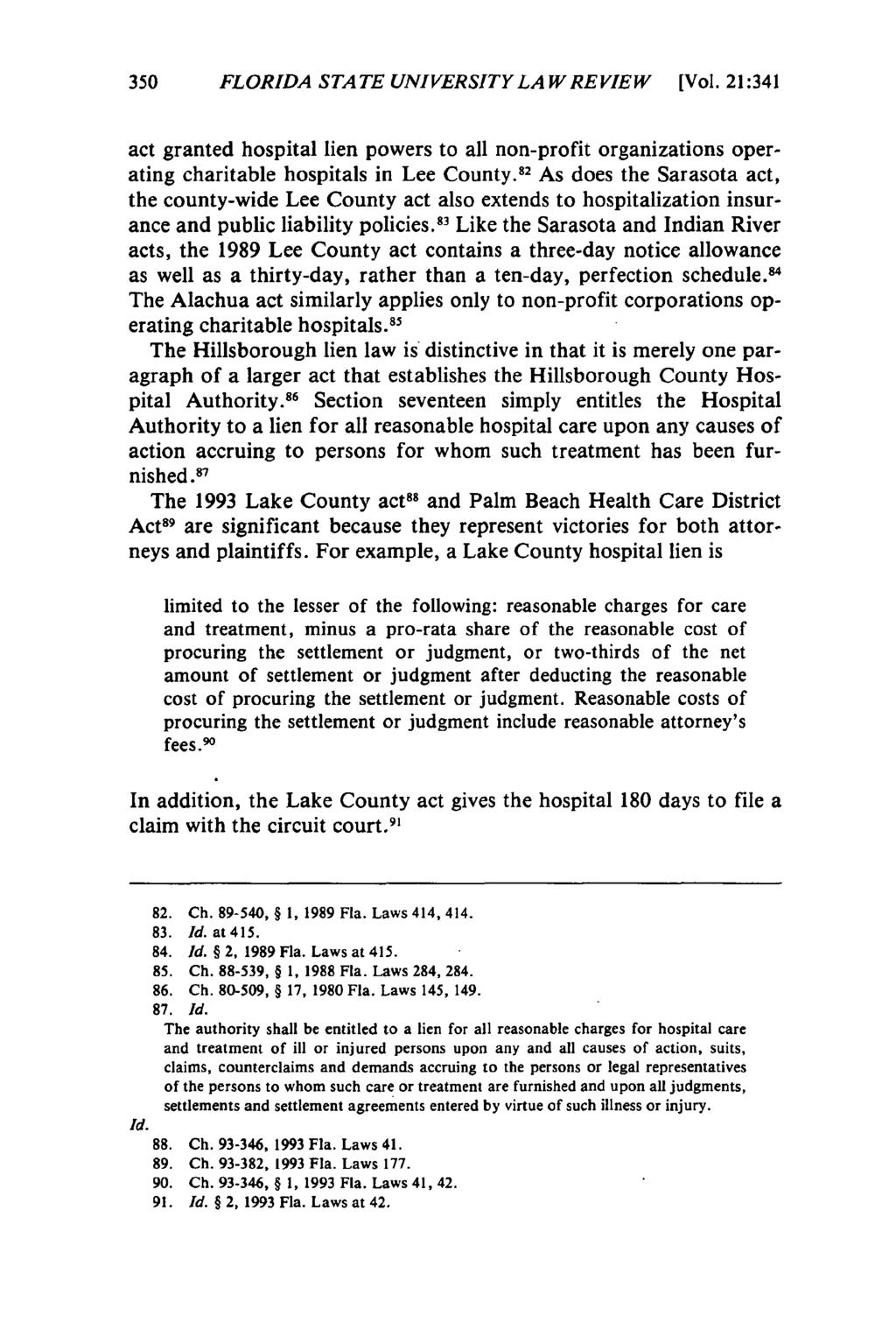 350 FLORIDA STATE UNIVERSITY LAW REVIEW [Vol. 21:341 act granted hospital lien powers to all non-profit organizations operating charitable hospitals in Lee County.