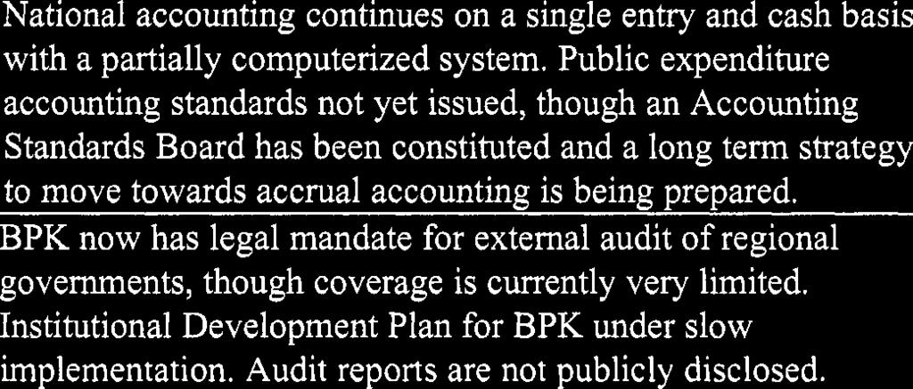 Public Sector Accounting Auditing Arrangements I Substantial Moderate National accounting continues on a single entry and cash basis with a partially computerized system.