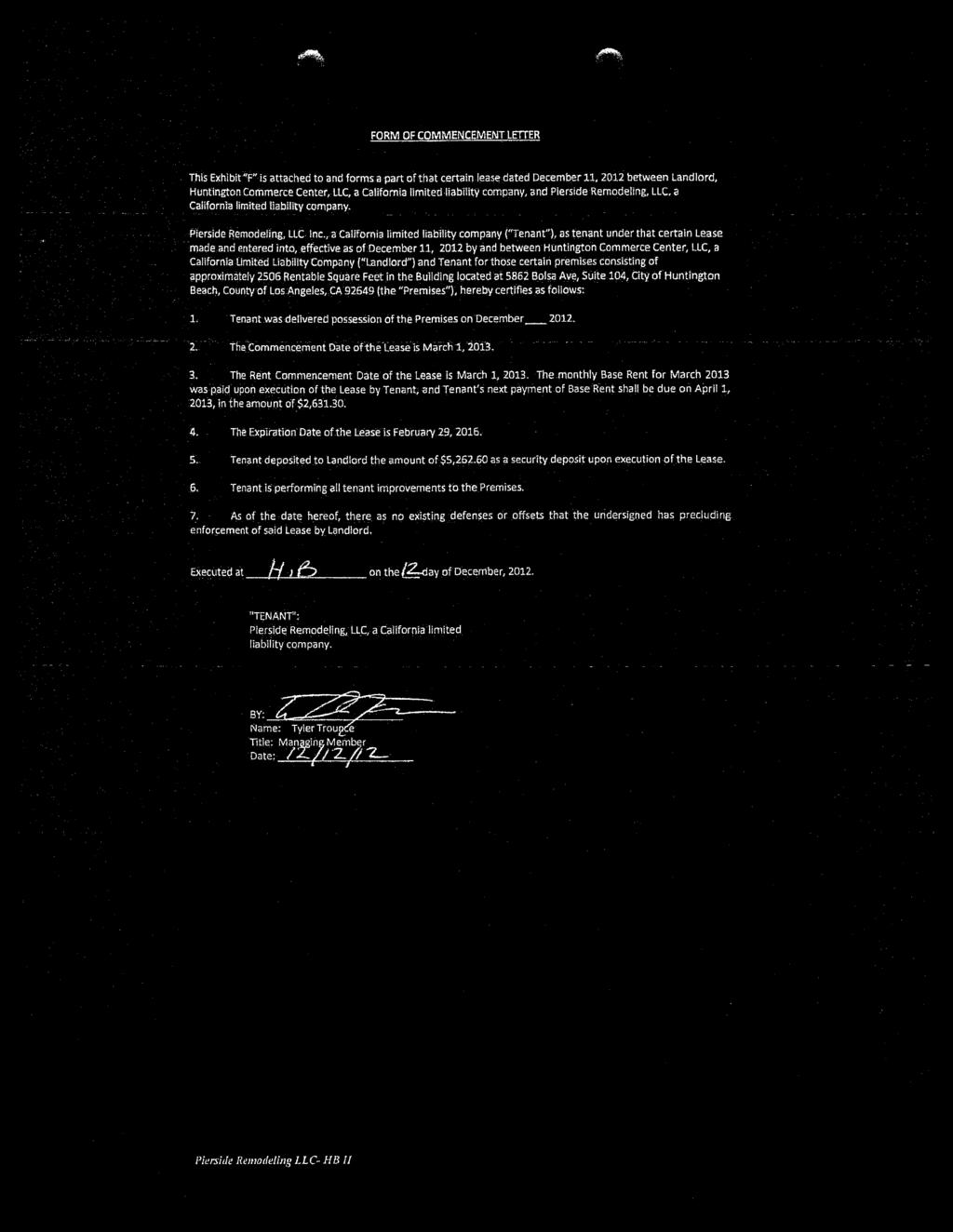 FORM OF COMMENCEMENT LETTER This Exhibit''F" is attached to and forms a part of that cert;iln lease dated December 11, 2012 between Landlord, Huntington commerce Center, LLC, a california limited