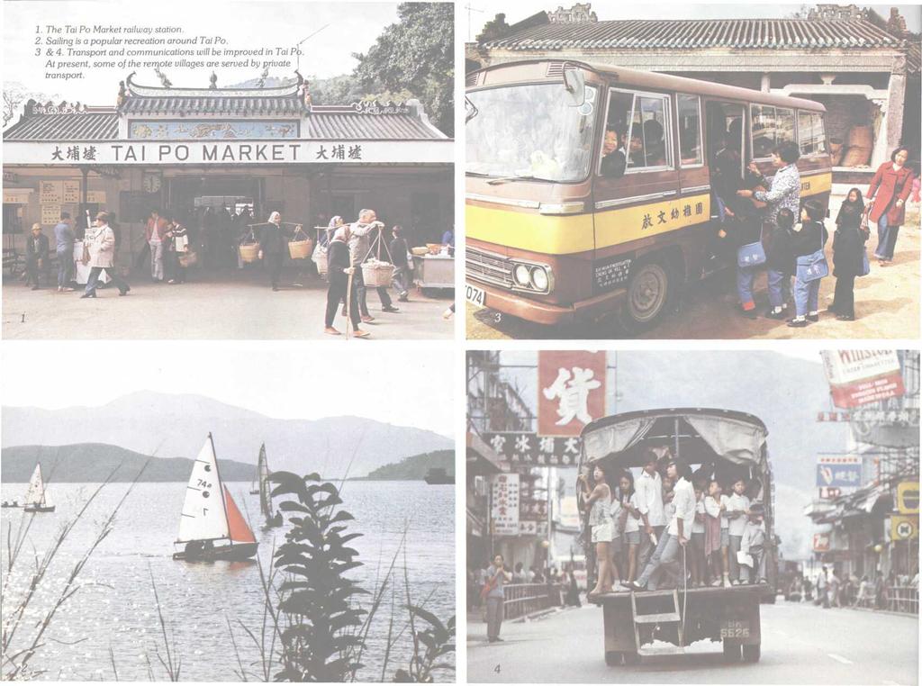 1. The Tai Po Market railway station. 2. Sailing is a popular recreation around Tai Po. 3 &4.