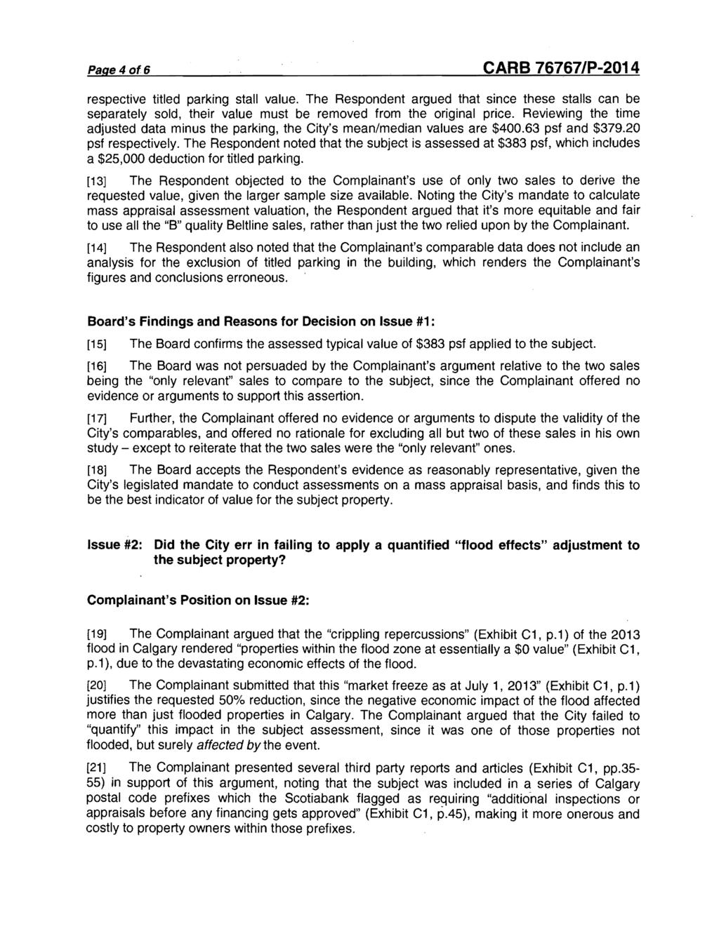 Page4 of6 respective titled parking stall value. The Respondent argued that since these stalls can be separately sold, their value must be removed from the original price.