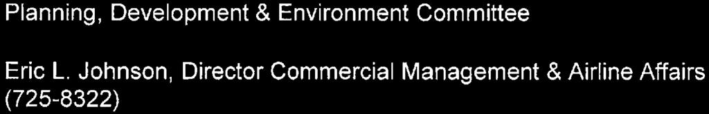 MEMORANDUM ITEM 1 TO: Planning, Development & Environment Committee FROM: Eric L.