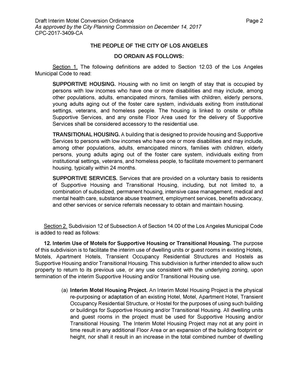 Page 2 THE PEOPLE OF THE CITY OF LOS ANGELES DO ORDAIN AS FOLLOWS: Section 1. The following definitions are added to Section 12.03 of the Los Angeles Municipal Code to read: SUPPORTIVE HOUSING.