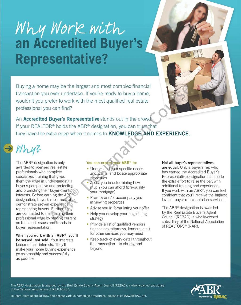 1. Introduction To Buyer Representation When you have met all ABR designation requirements and REBAC confers the designation to you, you can access these