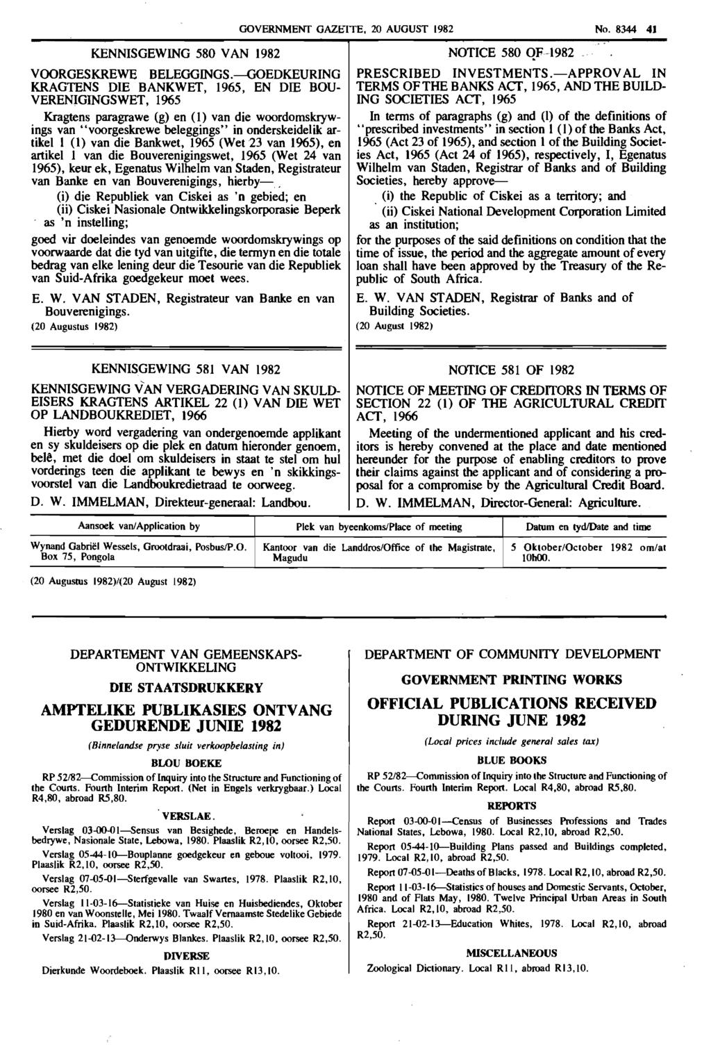 GOVERNMENT GAZElTE, 20 AUGUST 1982 No. 8344 41 KENNISGEWING 580 V AN 1982 VOORGESKREWE BELEGGINGS.