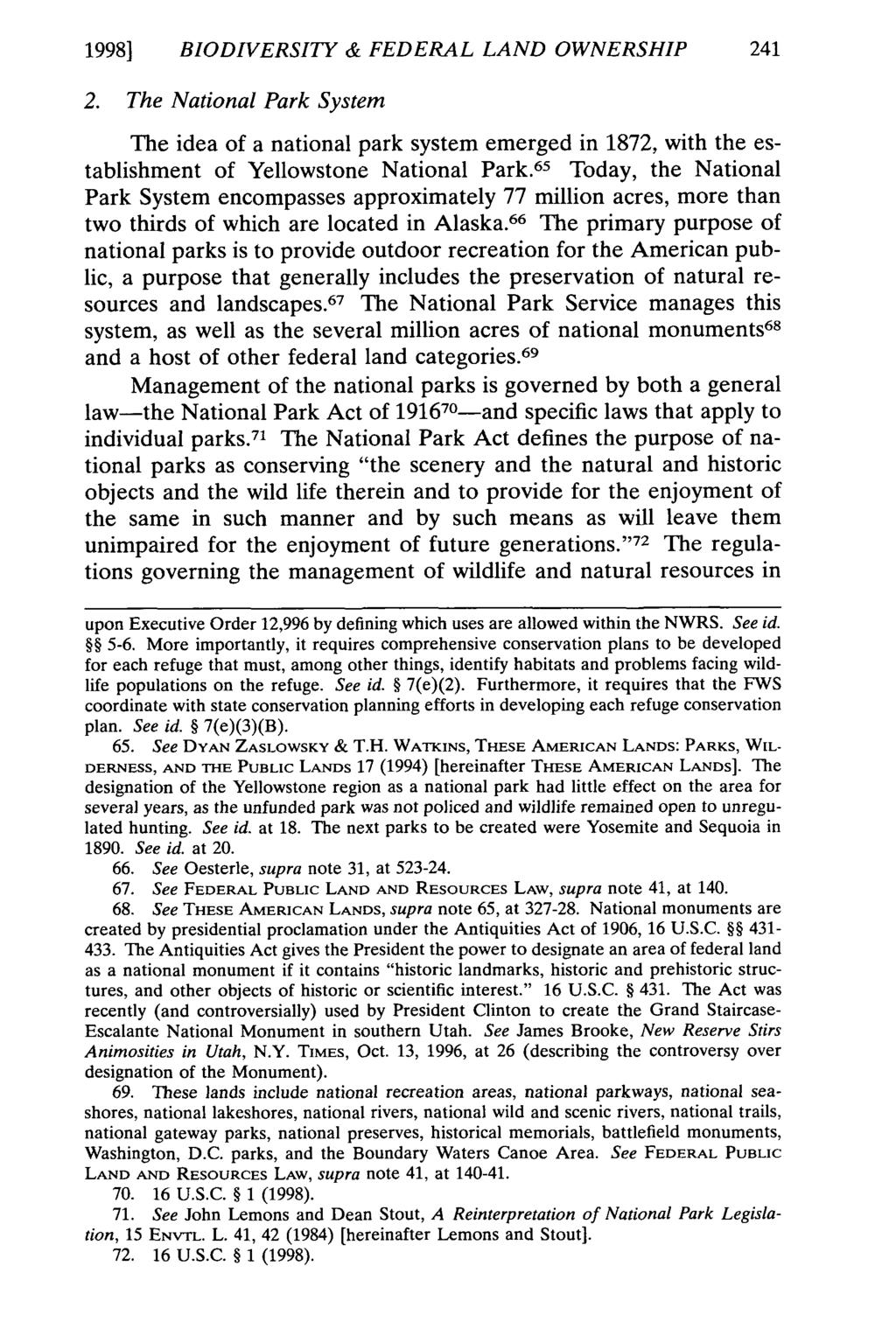 1998] BIODIVERSITY & FEDERAL LAND OWNERSHIP 241 2. The National Park System The idea of a national park system emerged in 1872, with the establishment of Yellowstone National Park.