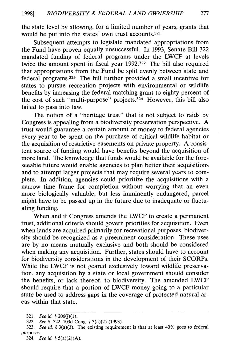 1998] BIODIVERSITY & FEDERAL LAND OWNERSHIP 277 the state level by allowing, for a limited number of years, grants that would be put into the states' own trust accounts.