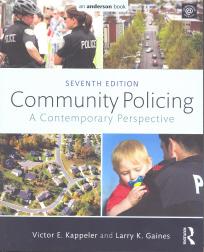 Victor E. Kappeler and Larry K. Gaines. Community Policing: A Contemporary Perspective, 7th Edition.