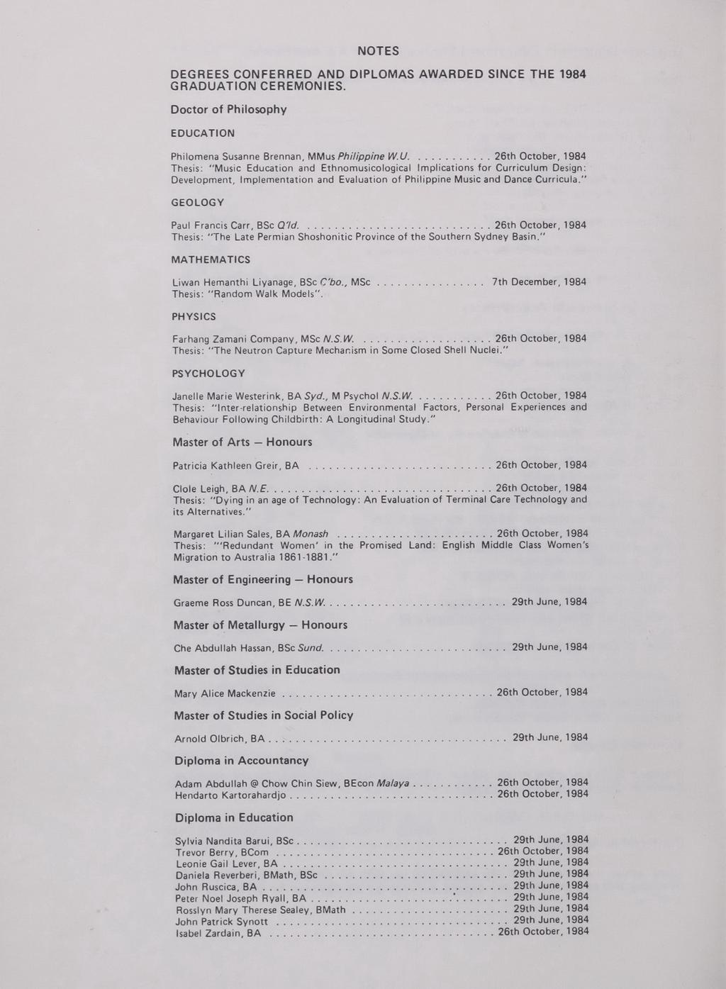 NOTES DEGREES ONFERRED AND DIPLOMAS AWARDED SINE THE 1984 GRADUATION EREMONIES. Doctor of Philosophy EDUATION Phllomnil SU$ilnn Brennan. MMu5 Ph ilippin W.U....... 26th October.