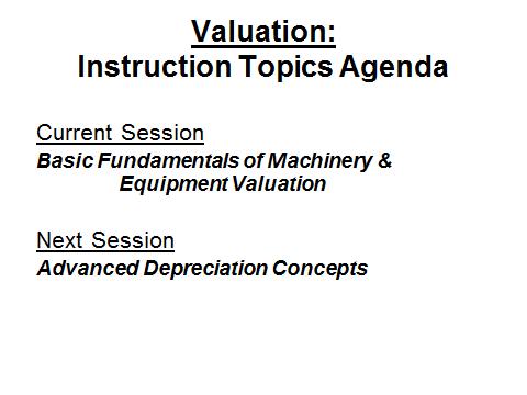 IPT Personal Property Tax School Valuation Machinery and Equipment Basic Fundamentals of Machinery and Equipment Valuation Slide 1 Slide 2 Section I Develop Your Opinion of Value Slide 3 In the