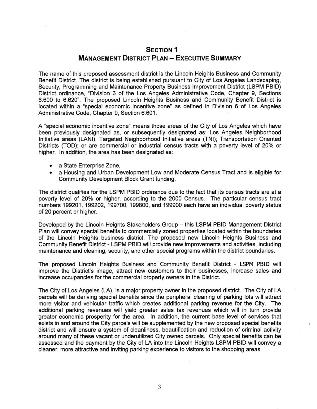 SECTION 1 MANAGEMENT DISTRICT PLAN - EXECUTIVE SUMMARY The name of this proposed assessment district is the Lincoln Heights Business and Community Benefit District.
