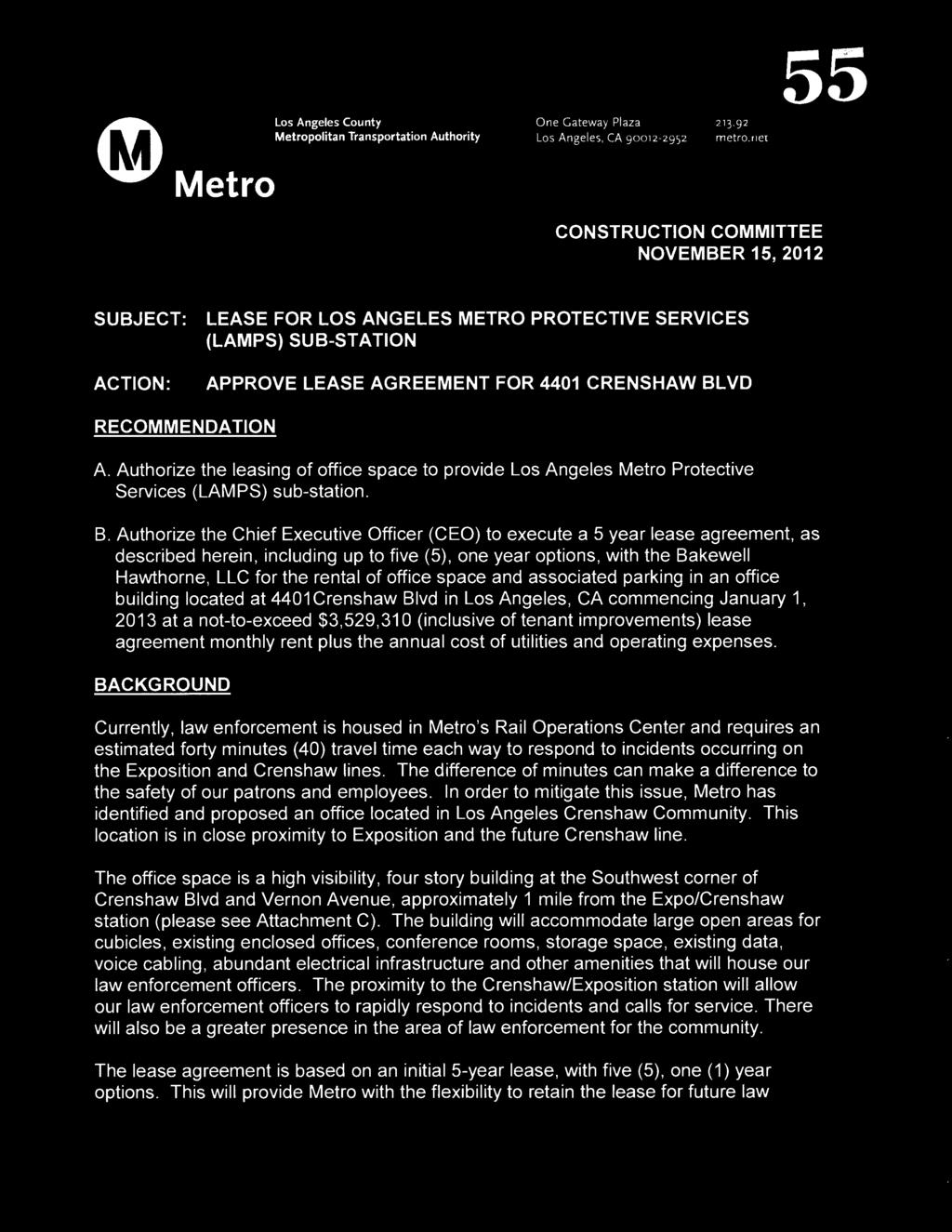 Authorize the leasing of office space to provide Los Angeles Metro Protective Services (LAMPS) sub-station. B.