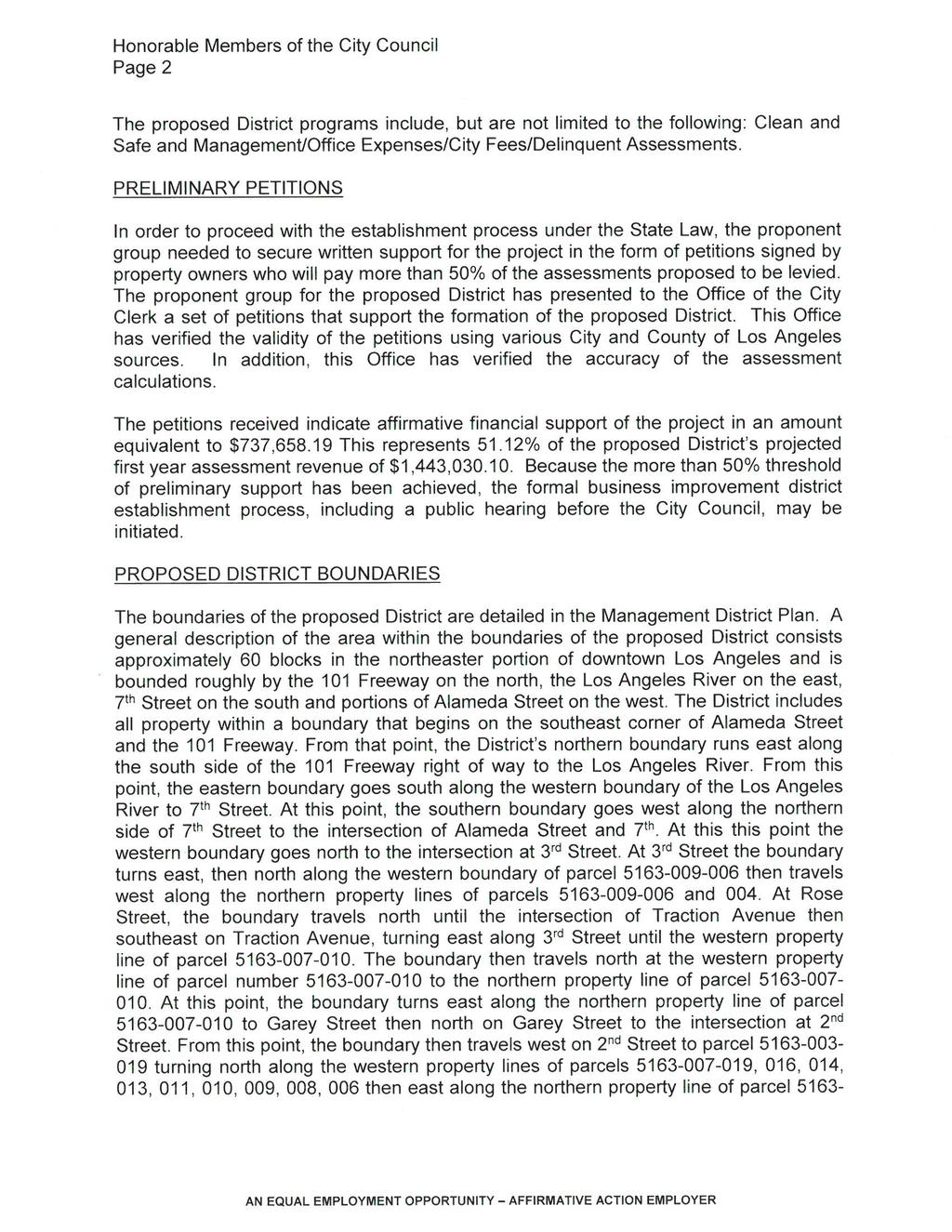 Page 2 The proposed District programs include, but are not limited to the following: Clean and Safe and Management/Office Expenses/City Fees/Delinquent Assessments.