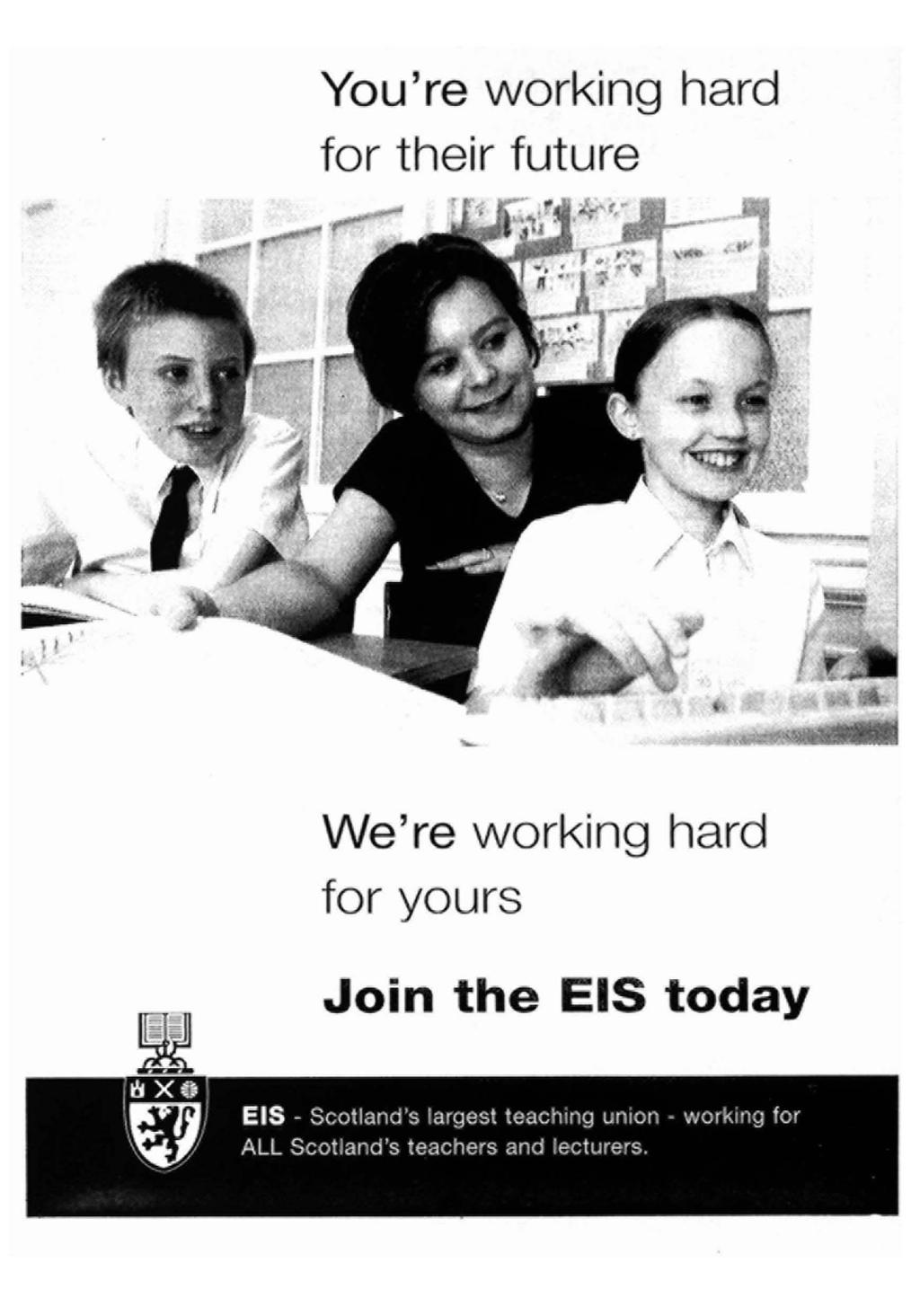 You're working hard for their future We're working hard for yours Join the EIS today EIS