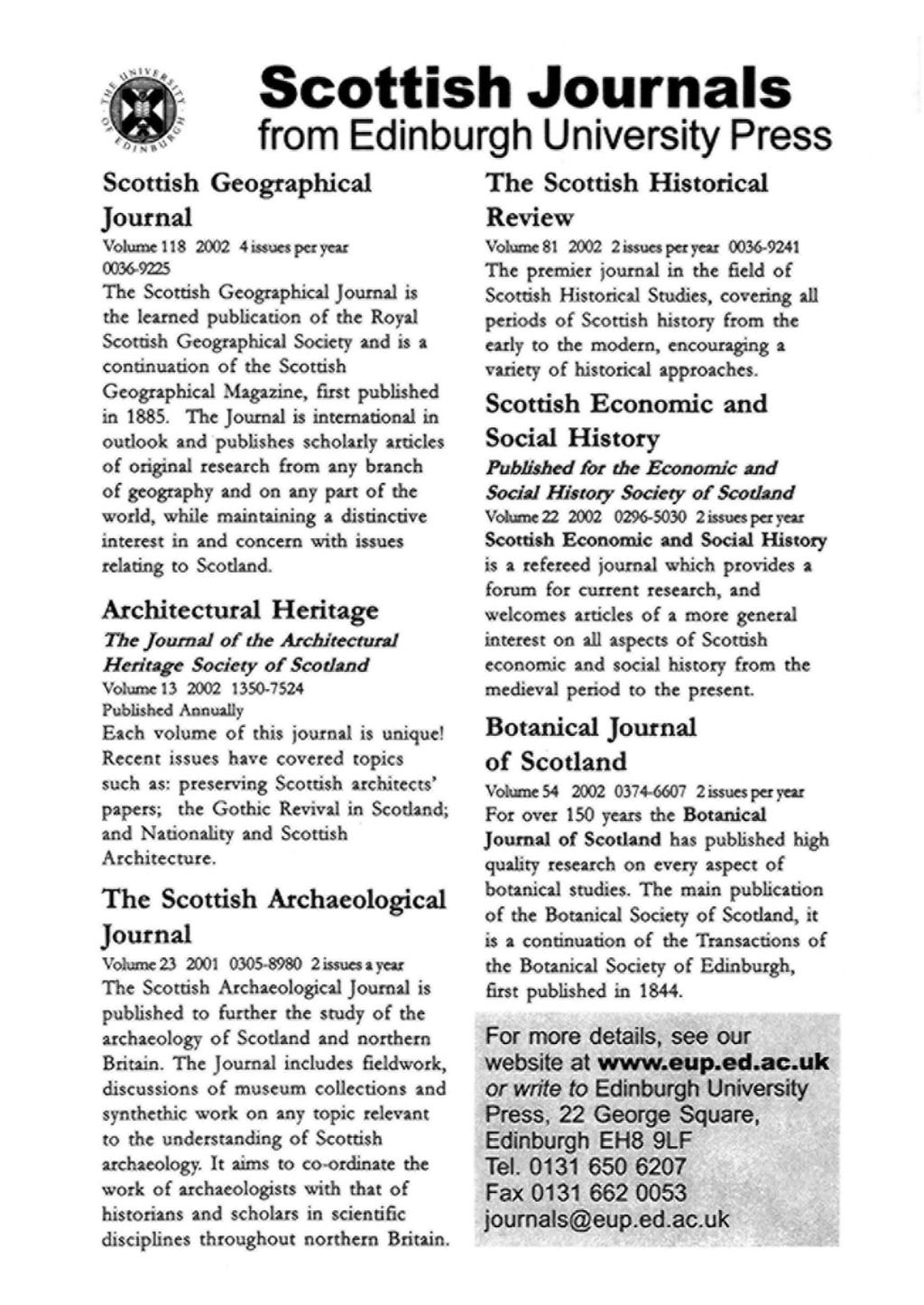 Scottish Journals from Edinburgh University Press Scottish Geographical Journal Volume 118 2002 4 issues per year 0036-9225 The Scottish Geographical Journal is the learned publication of the Royal