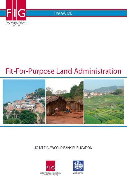 FFP PRINCIPLES Flexible - approaches for varying use and purpose Inclusive - in scope to cover all tenure and all land Participatory - in approach to data capture; ensure community support Affordable