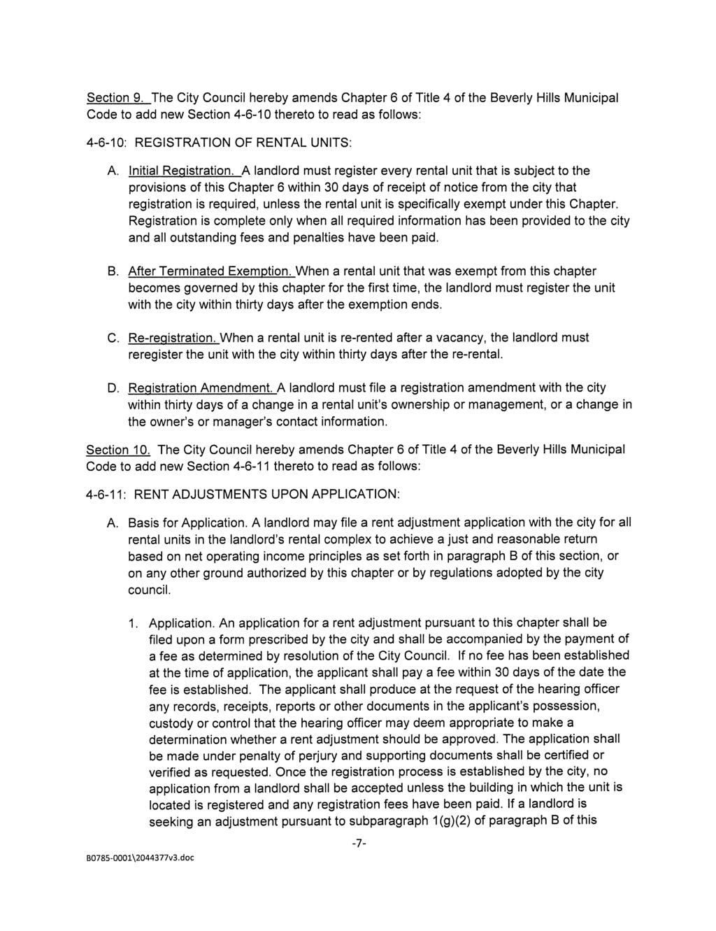 Section 9. The City Council hereby amends Chapter 6 of Title 4 of the Beverly Hills Municipal Code to add new Section 4-6-10 thereto to read as follows: 4-6-10: REGISTRATION OF RENTAL UNITS: A.