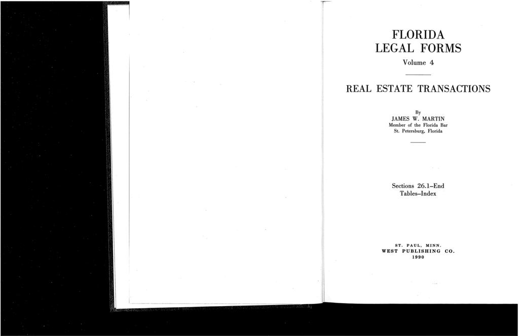 FLORIDA LEGAL FORMS Volume 4 REAL ESTATE TRANSACTIONS By JAMES W.