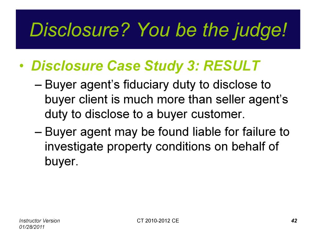 Disclosure Case Study 3 is based on a series of California court cases starting with Field v. Century 21 Forness Realty, 63 Cal.App.4th 18, 21 (1998).