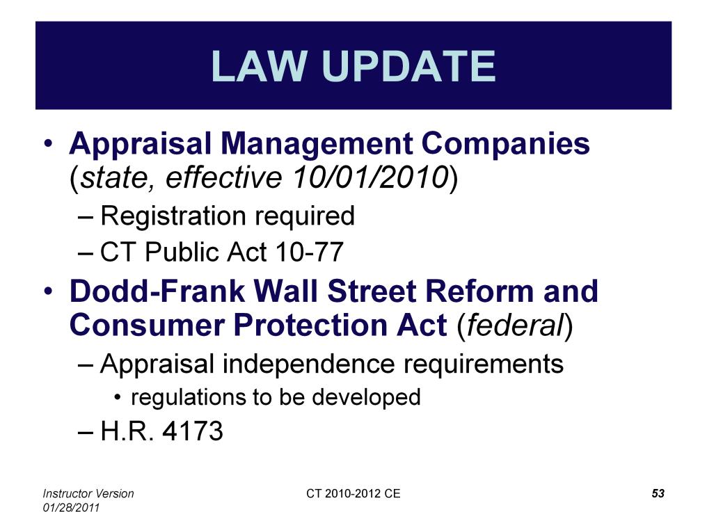 Connecticut 2010 Public Act 10-77 will require that all appraisal management companies register with the state.