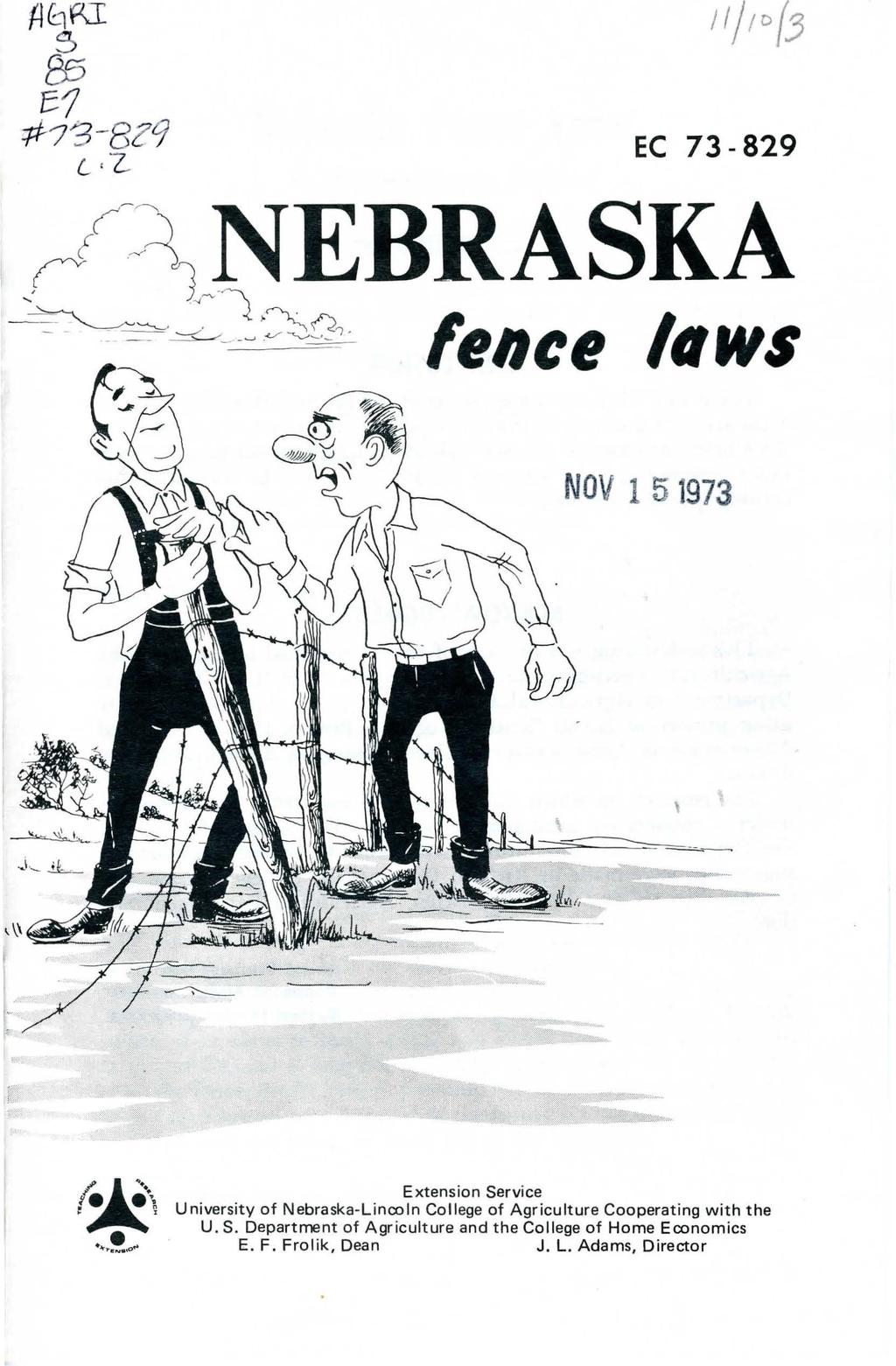 EC 73-829 -~~J~EBRASKA -- - ~~- -~~~ fence /t1ws NOV 1 5 1973 Extension Service University of Nebraska-L incoln College of