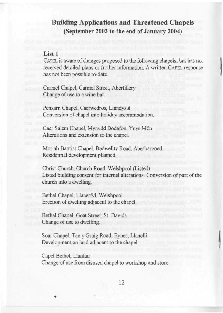 Building Applications and Threatened Chapels (September 2003 to the end of January 2004) List 1 CAPEL is aware of changes proposed to the following chapels, but has not received detailed plans or