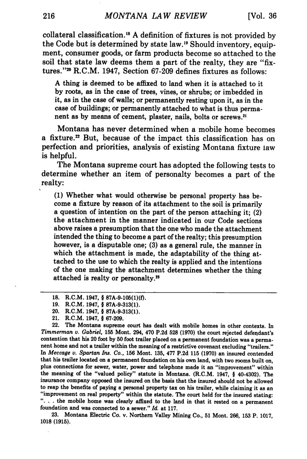 Montana MONTANA Law Review, Vol. LAW 36 [1975], REVIEW Iss. 2, Art. 3 [Vol. 36 collateral classification.'" A definition of fixtures is not provided by the Code but is determined by state law.