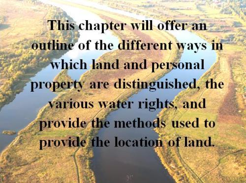 Principles of Real Estate Chapter 2-Nature and Description of Real Estate This chapter will offer an outline of the different ways in which land