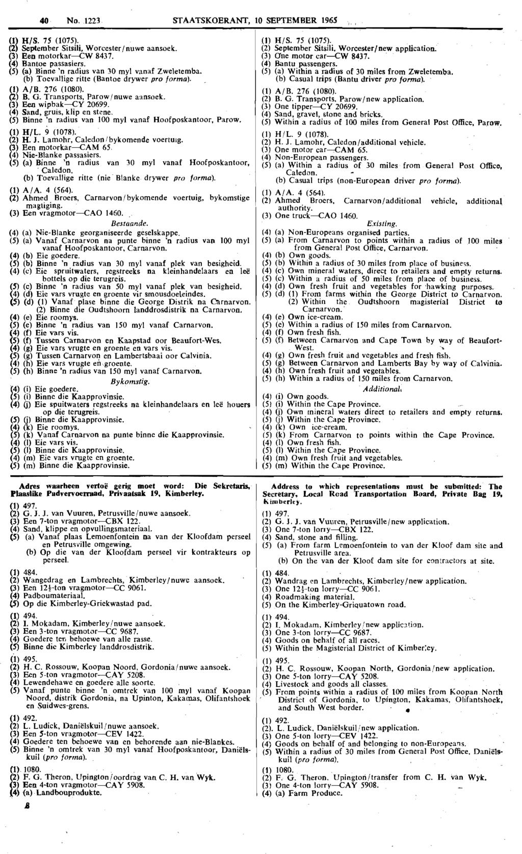 40 No..l223 STAATSKOERANT, 10 SEPTEMBER 1965 (1) HIS. 7'5 (1075). (2) September Sitsili, Worcester/nuwe aansoelc (3) Ben motorkar-cw 8437. (4) Bantoe passasiers.