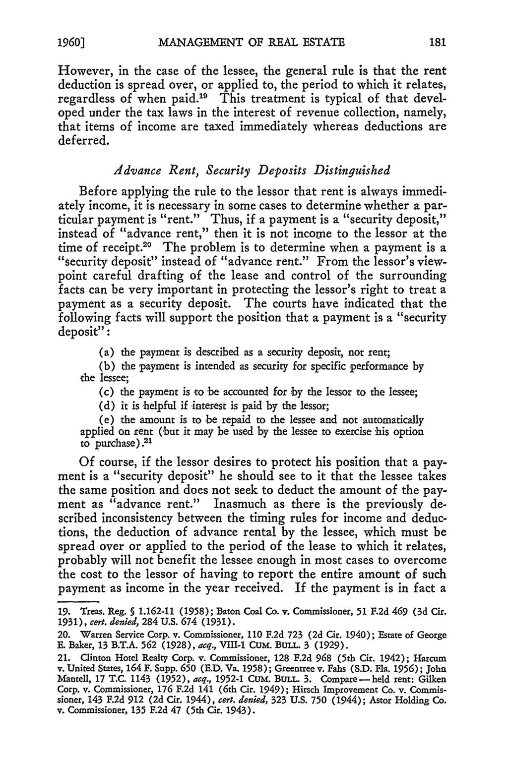 1960] MANAGEMENT OF REAL BSTATE However, in the case of the lessee, the general rule is that the rent deduction is spread over, or applied to, the period to which it relates, regardless of when paid.