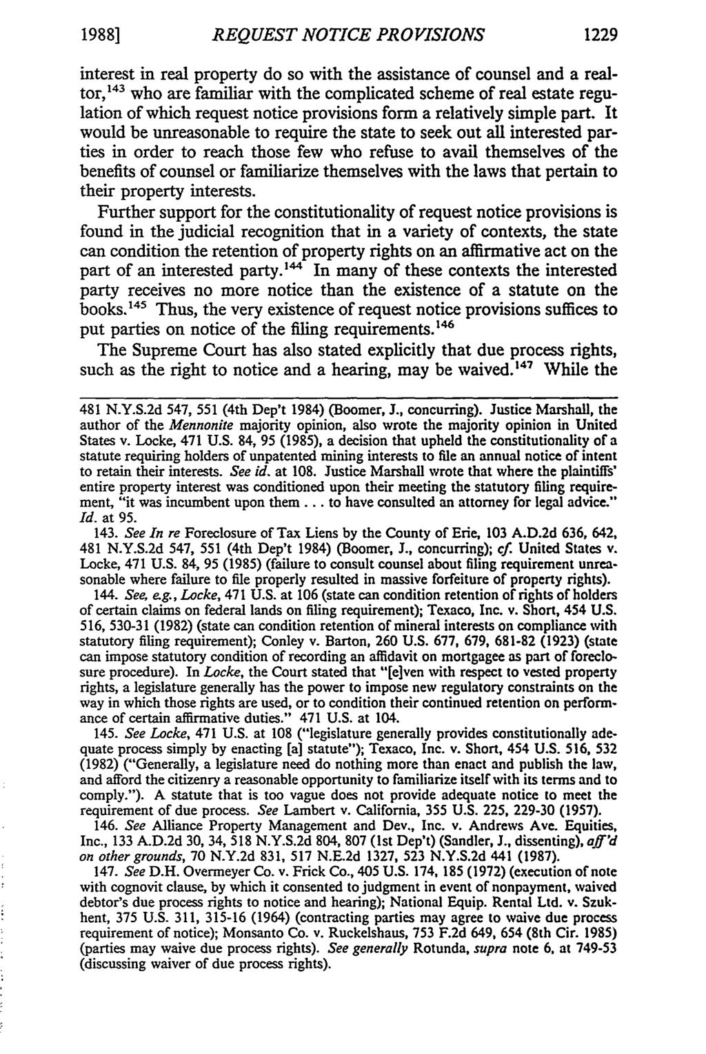 1988] REQUEST NOTICE PROVISIONS 1229 interest in real property do so with the assistance of counsel and a realtor, 143 who are familiar with the complicated scheme of real estate regulation of which