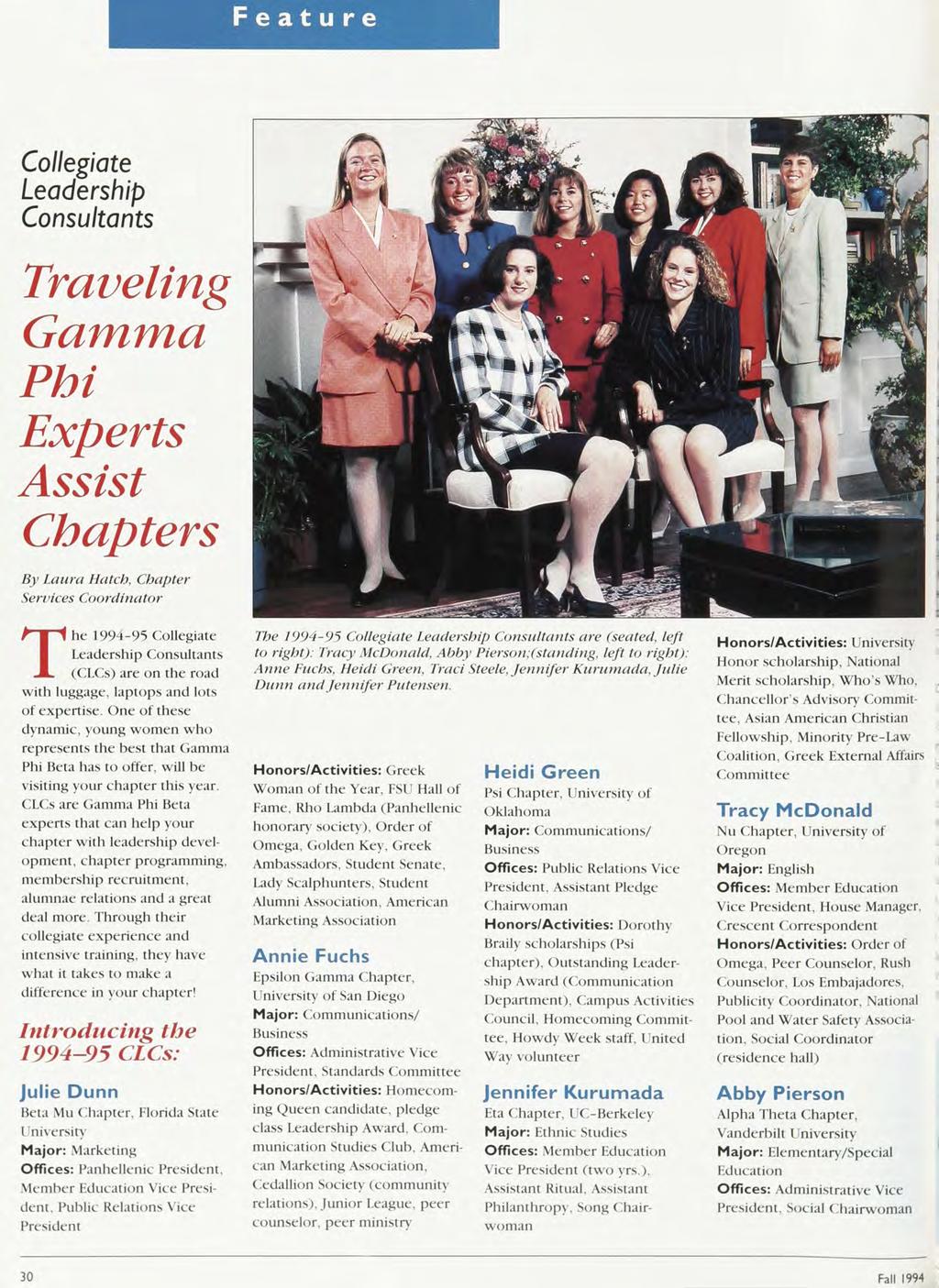 Feature Collegiate Leadership Consultants Traveling Gamma Phi Experts Assist Chapters By Laura Hatch, Chapter Seri'ices Coordinator The 199495 Collegiate Leadership Consultants (CLCs) are on the road