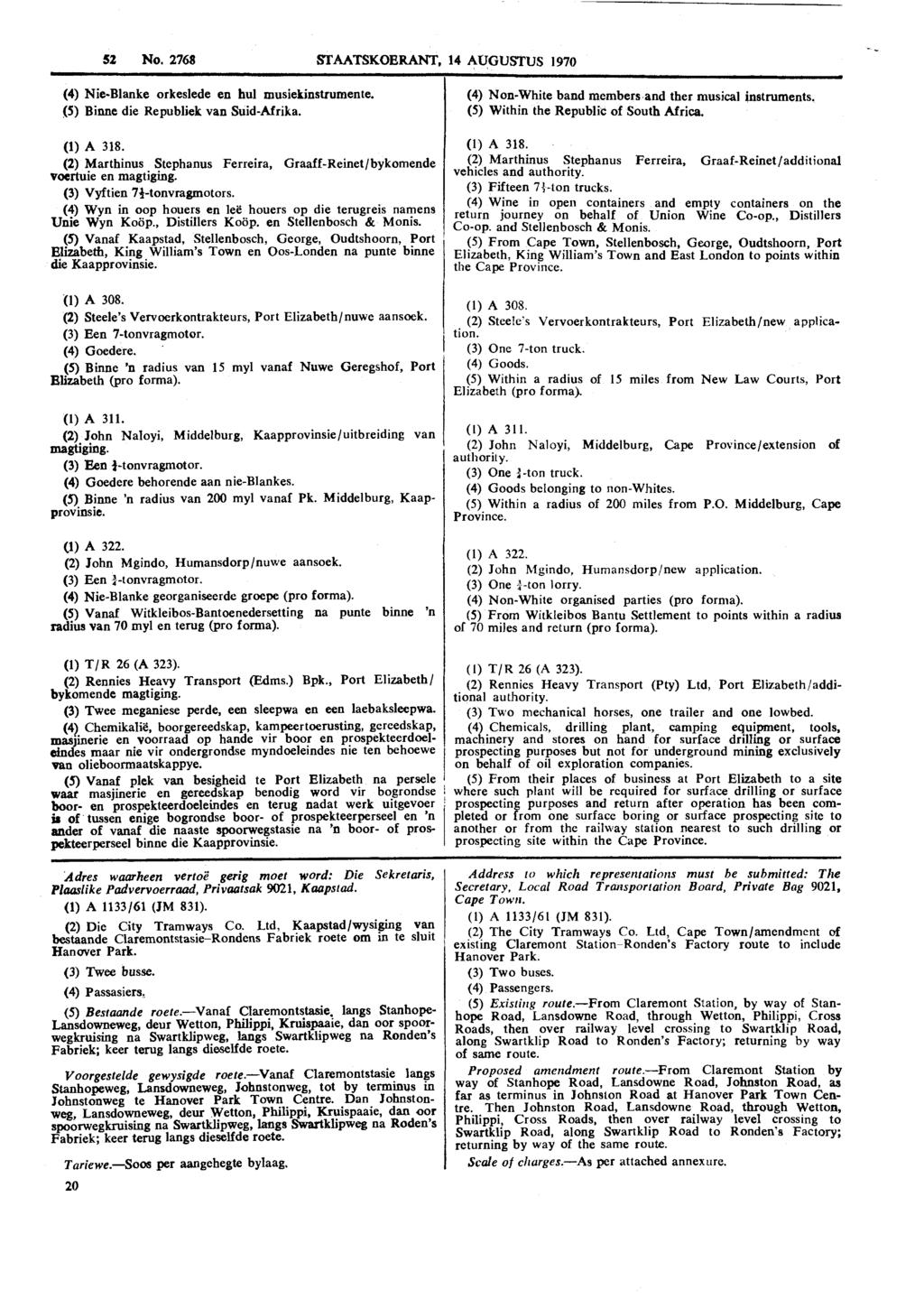52 No. 2768 STAATSKOERANT, 14 AUGUSTUS 1970 (4) Nie-Blanke orkeslede en hul musiekinstrumente. (5) Binne die Republiek van Suid-Afrika. (1) A 318.