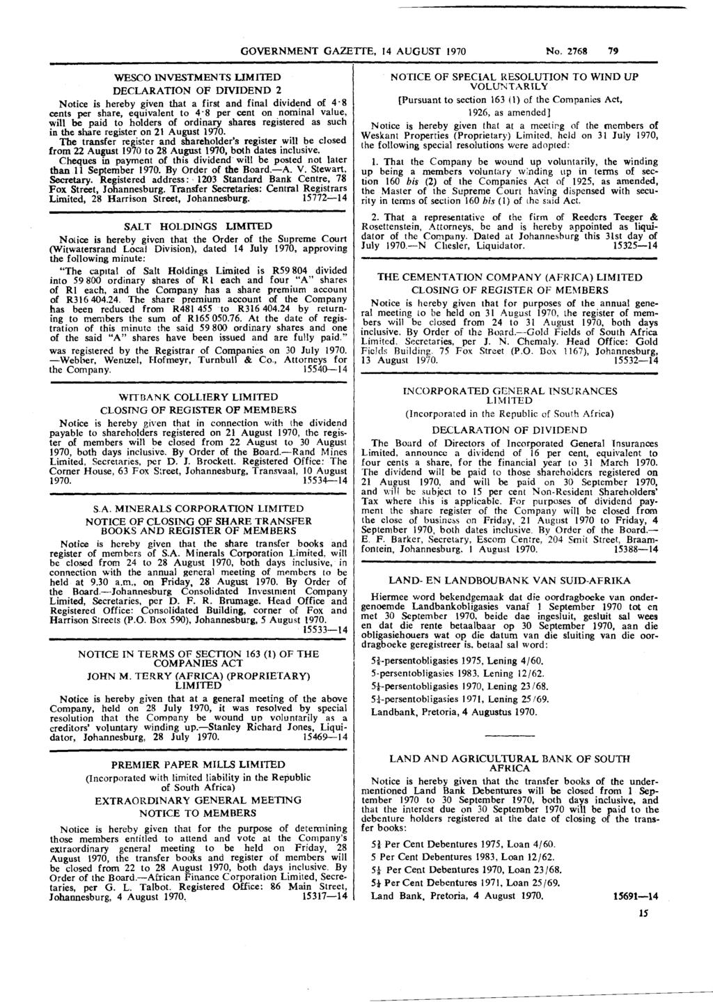 GOVERNMENT GAZETTE, 14 AUGUST 1970 No. 2768 79 WESCO MVESTMENTS LIMIED DECLARATION OF DNIDEND 2 Notice is hereby given that a first and final dividend of 4.8 cents per share, equivalent to 4.