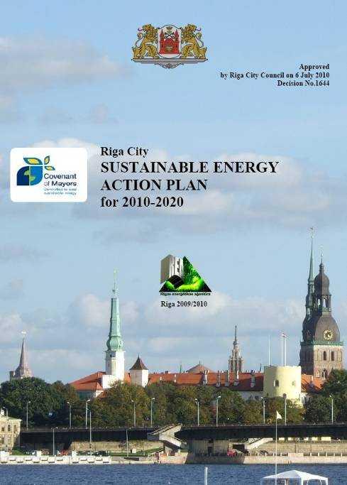 Riga City Sustainable Energy Action Plan for 2010-2020: Adopted on July 6, 2010 by Riga City Council; Developed by Riga Energy Agency in the frame of Covenant of Mayors; Activities: Establishment of