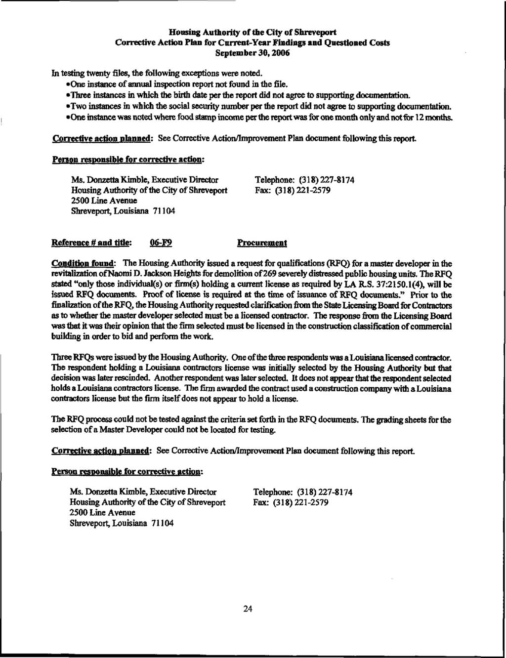 Housing Authority of the City of Shreveport Corrective Action Plan for Current-Year Findings and Questioned Costs September 3,26 In testing twenty files, the following exceptions were noted.