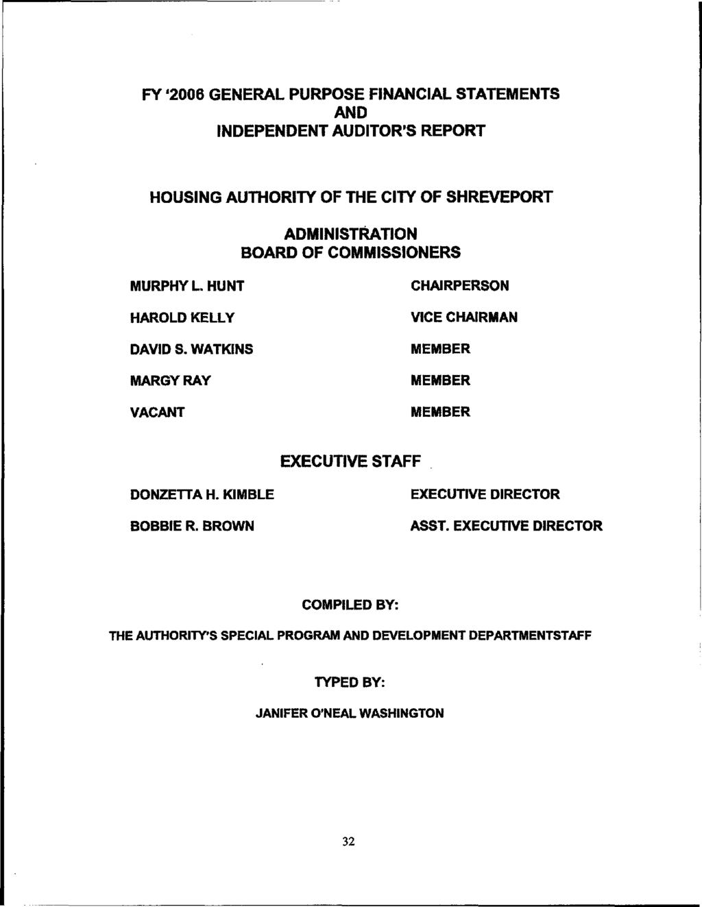 FY '26 GENERAL PURPOSE FINANCIAL STATEMENTS AND INDEPENDENT AUDITOR'S REPORT HOUSING AUTHORITY OF THE CITY OF SHREVEPORT ADMINISTRATION BOARD OF COMMISSIONERS MURPHY L HUNT HAROLD KELLY DAVID S.