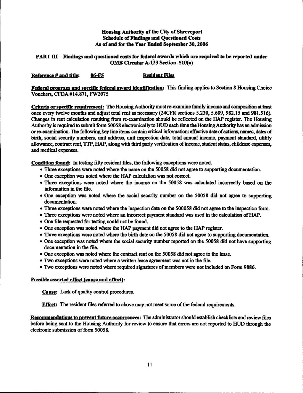 Housing Authority of the City of Shreveport Schedule of Findings and Questioned Costs As of and for the Year Ended September 3,26 PART III - Findings and questioned costs for federal awards which are