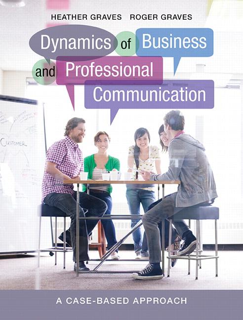 ISBN: 9780133427660 January 2016 Roger Graves Heather Graves Dynamics of Business and Professional