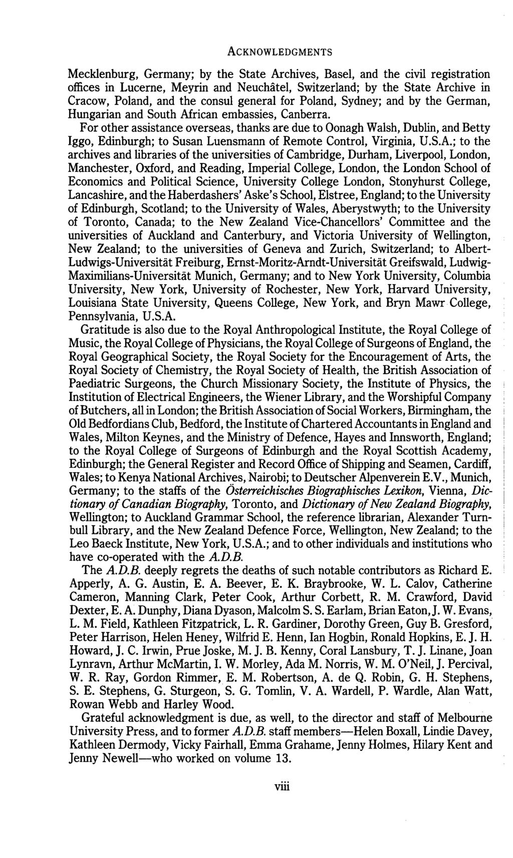 Acknowledgments Mecklenburg, Germany; by the State Archives, Basel, and the civil registration offices in Lucerne, Meyrin and Neuchätel, Switzerland; by the State Archive in Cracow, Poland, and the