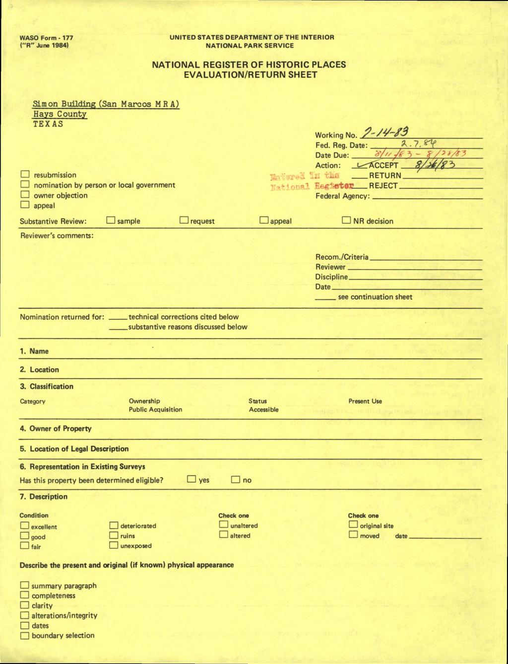 WASO Form -177 ("R" June 1984) UNITED STATES DEPARTMENT OF THE INTERIOR NATIONAL PARK SERVICE NATIONAL REGISTER OF HISTORIC PLACES EVALUATION/RETURN SHEET Simon BuHdlnp; (San Marcos MRA) Hays County