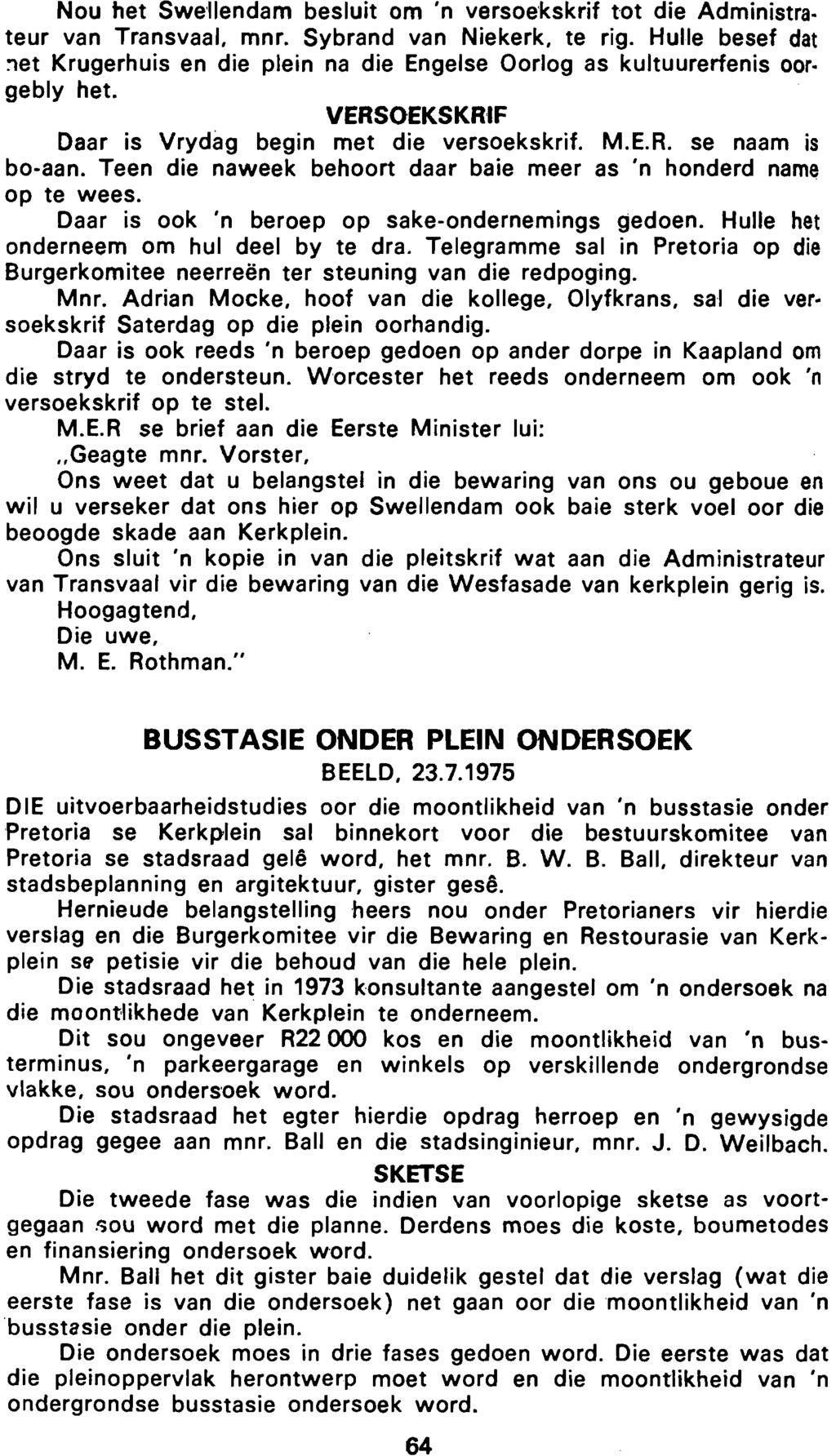 Nou het SweUendam besluit om 'n versoekskrif tot die Administrateur van Transvaal, mnr. Sybrand van Niekerk, te rig.