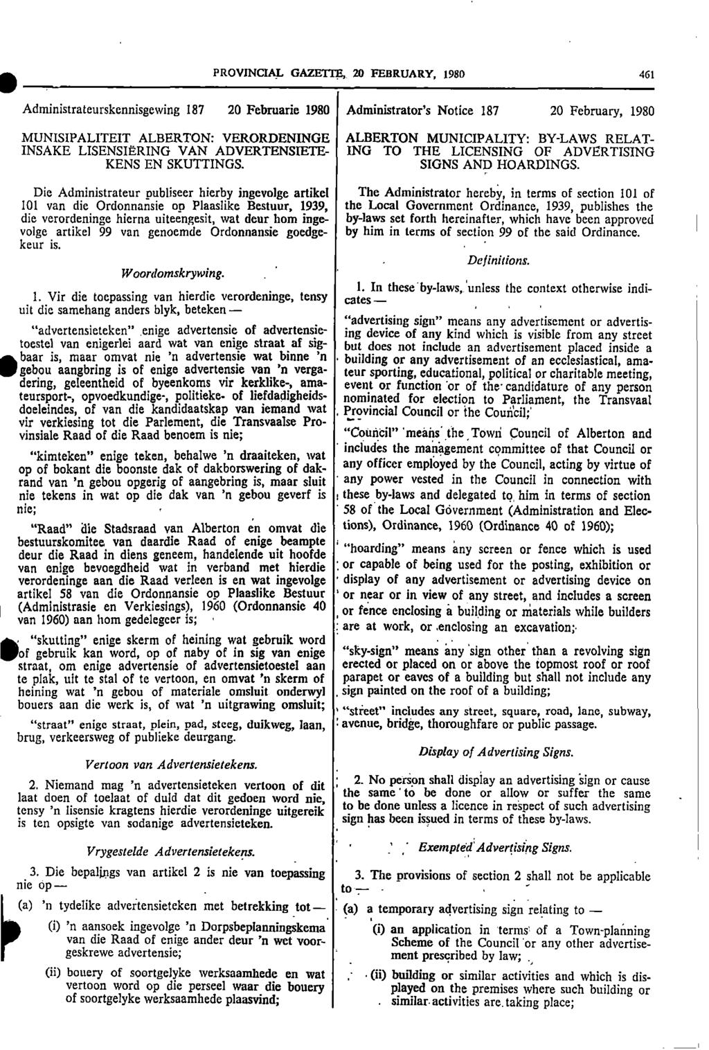1 DPROVNCAL GAZETTE 20 FEBRUARY 1980 461 Administrateurskennisgewing 187 20 Februarie 1980 Administrators Notice 187 20 February 1980 MUNSPALTET ALBERTON: VERORDENNGE ALBERTON MUNCPALTY: BY LAWS