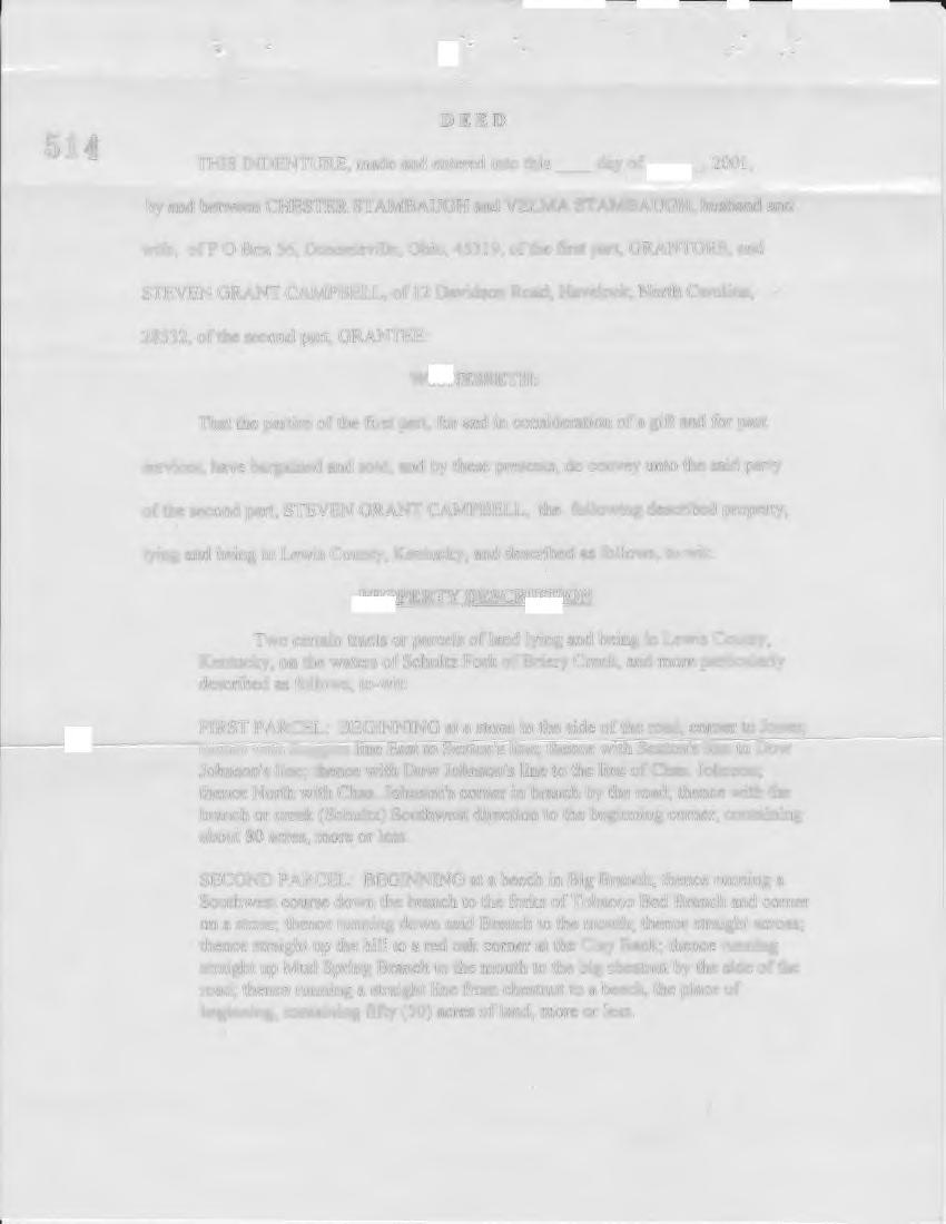 514 DEED THIS INDENTURE, made and entered into this day of, 2001, by and between CHESTER STAMBAUGH and VELMA STAMBAUGH, husband and wife, of P 0 Box 56, Donnelsville, Ohio, 45319, of the first part,